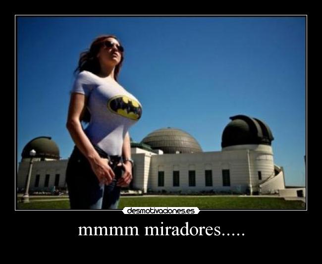 mmmm miradores..... -