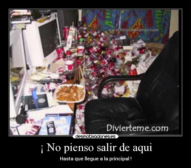 ¡ No pienso salir de aqui - 