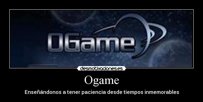 carteles ogame desmotivaciones
