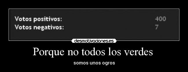 Porque no todos los verdes -