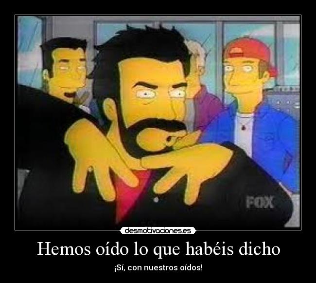 Hemos oído lo que habéis dicho - 