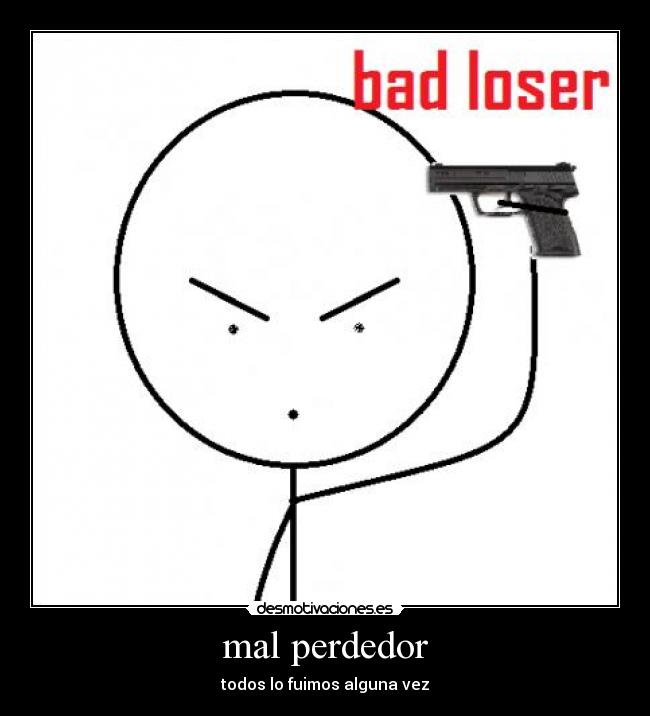 carteles bad loser desmotivaciones