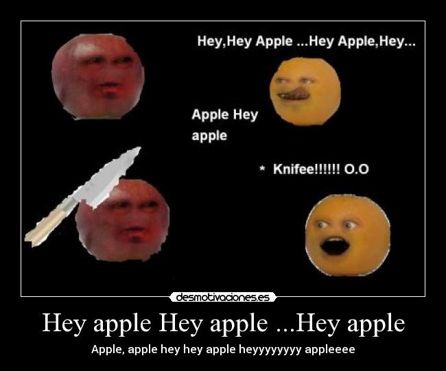 Hey apple Hey apple ...Hey apple -