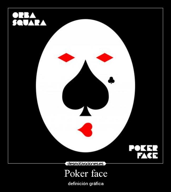 Poker face -