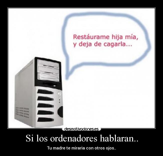 carteles los ordenadores hablaran desmotivaciones