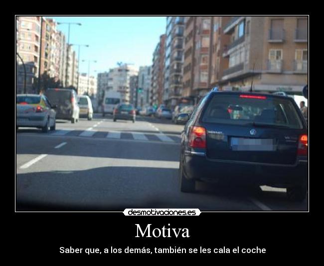 Motiva - Saber que, a los demás, también se les cala el coche