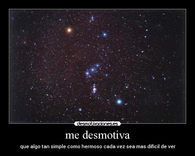 me desmotiva - que algo tan simple como hermoso cada vez sea mas dificil de ver