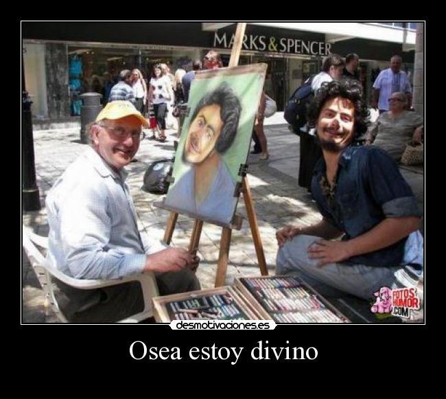 Osea estoy divino - 