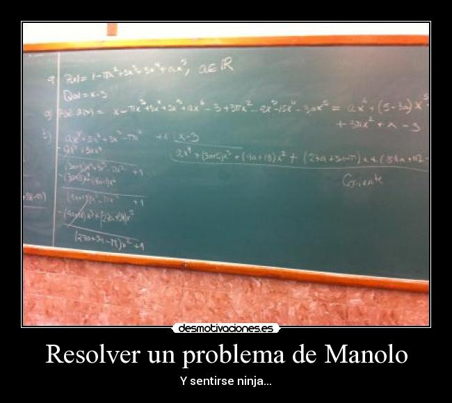 carteles matematicas problema manolo dificil ninjapizarra tiza naxhete desmotivaciones
