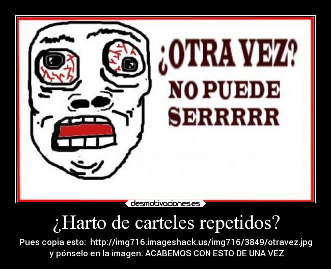 ¿Harto de carteles repetidos? -