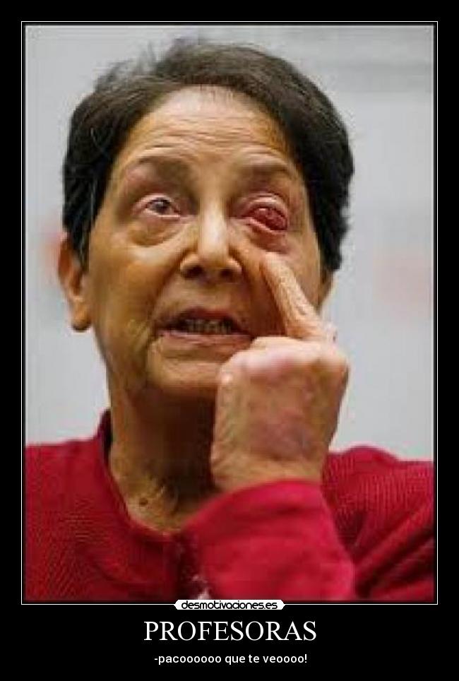 PROFESORAS - -pacoooooo que te veoooo!