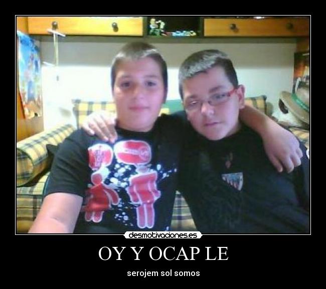 OY Y OCAP LE - serojem sol somos