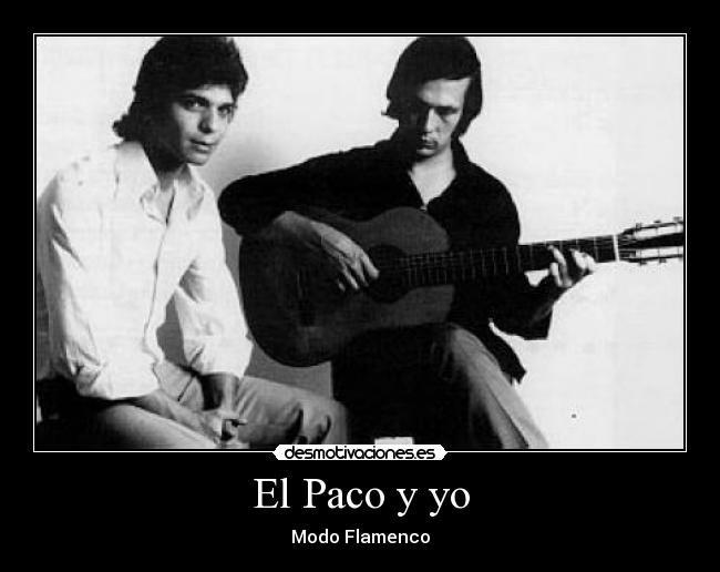 El Paco y yo - Modo Flamenco