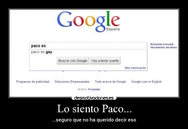 Lo siento Paco... -