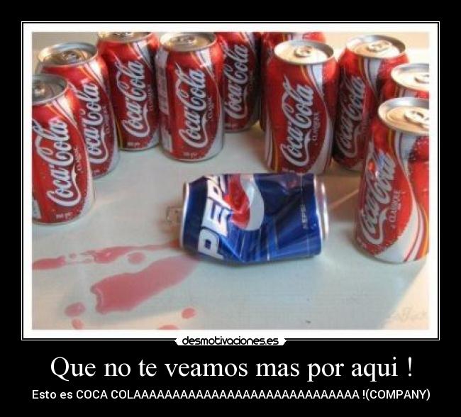 Que no te veamos mas por aqui ! - 