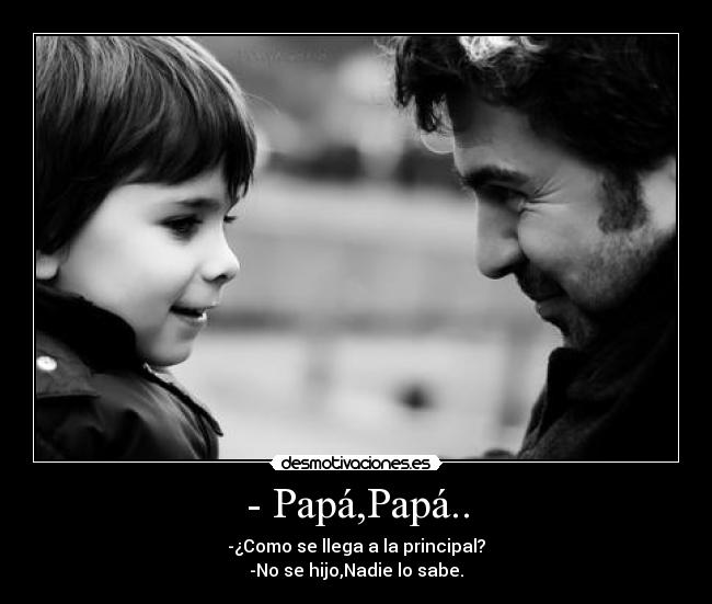- Papá,Papá.. - 
