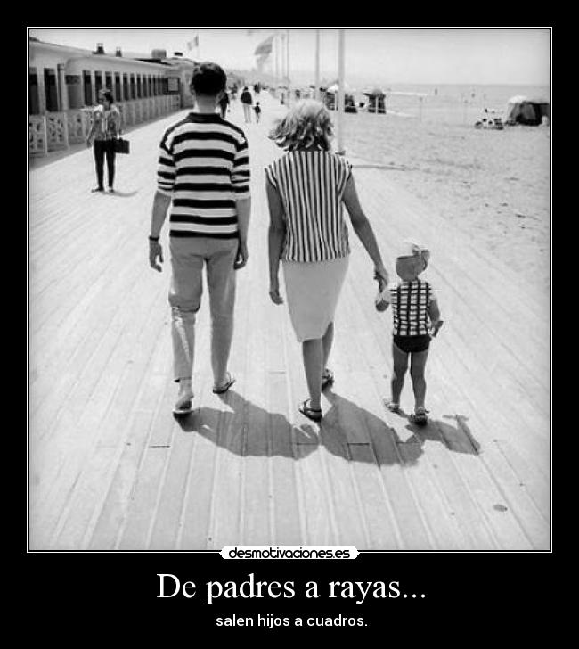 De padres a rayas... - 