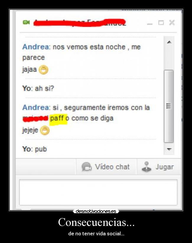 Consecuencias... - de no tener vida social...