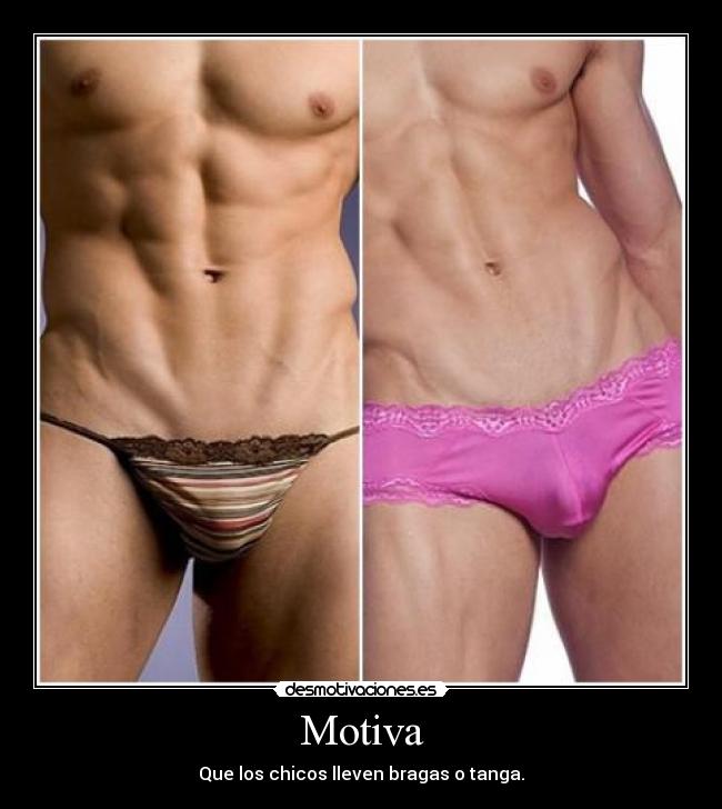 Motiva - Que los chicos lleven bragas o tanga.