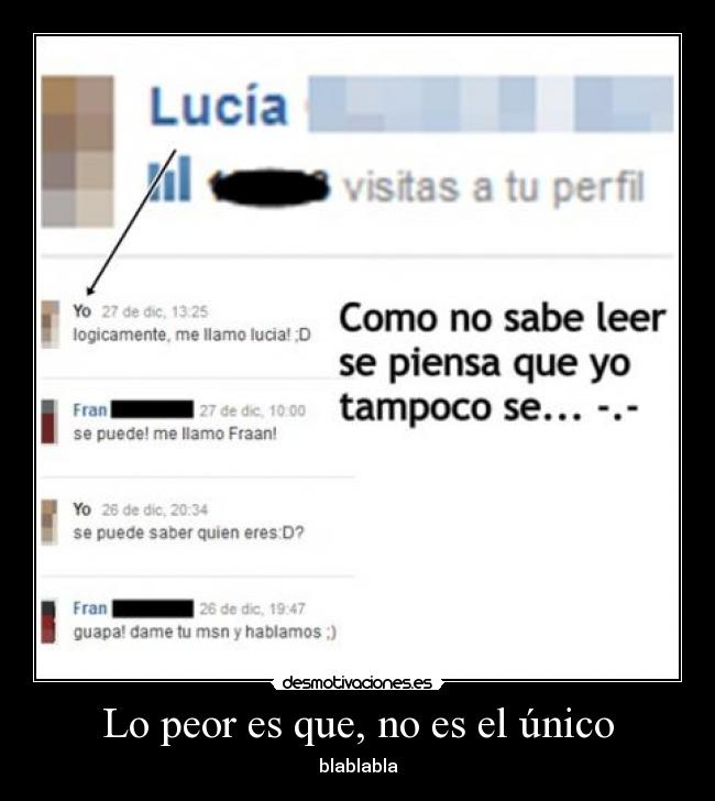 Lo peor es que, no es el único - blablabla