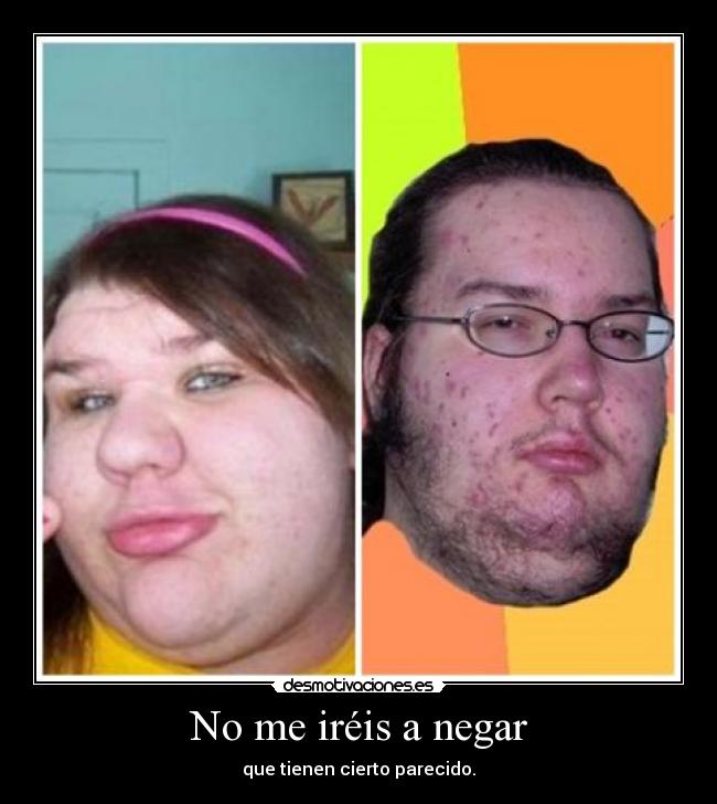 No me iréis a negar -