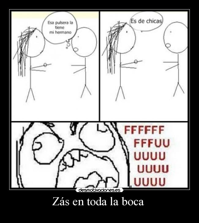 Zás en toda la boca -