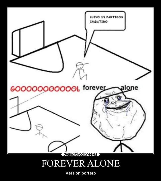 FOREVER ALONE - Version portero