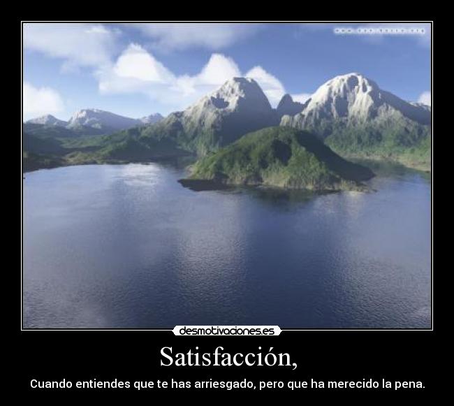 Satisfacción, -
