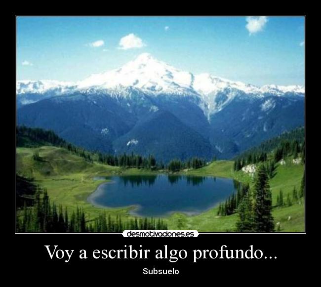 Voy a escribir algo profundo... -