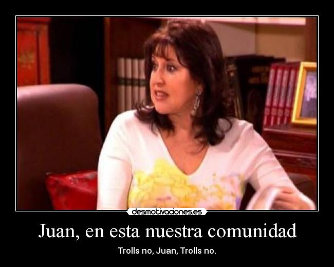 Juan, en esta nuestra comunidad -