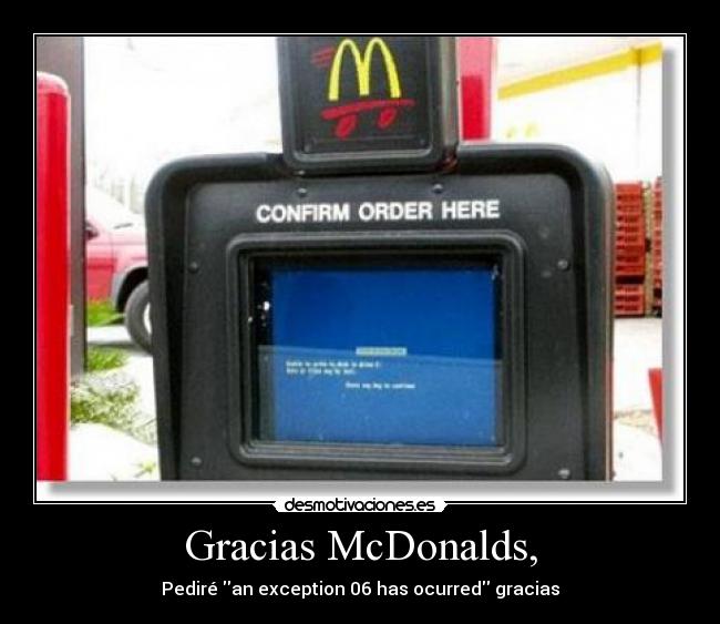 Gracias McDonalds, - Pediré an exception 06 has ocurred gracias