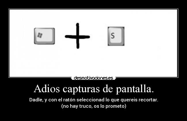 Adios capturas de pantalla. -