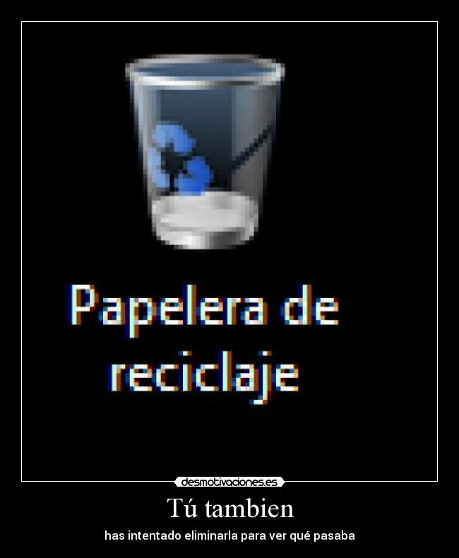 carteles papelera reciclaje desmotivaciones