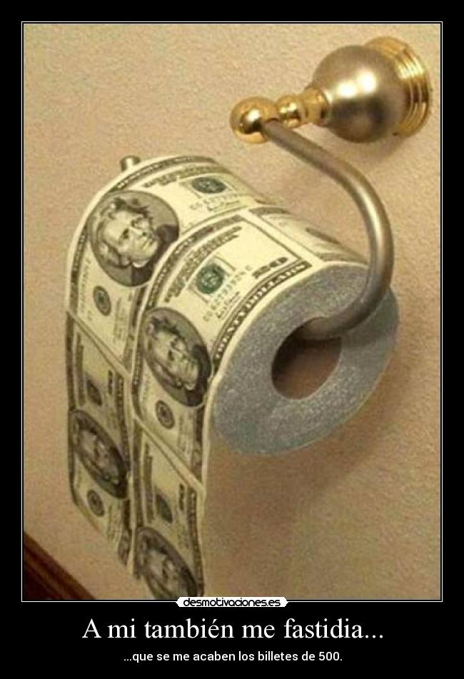 A mi también me fastidia... -