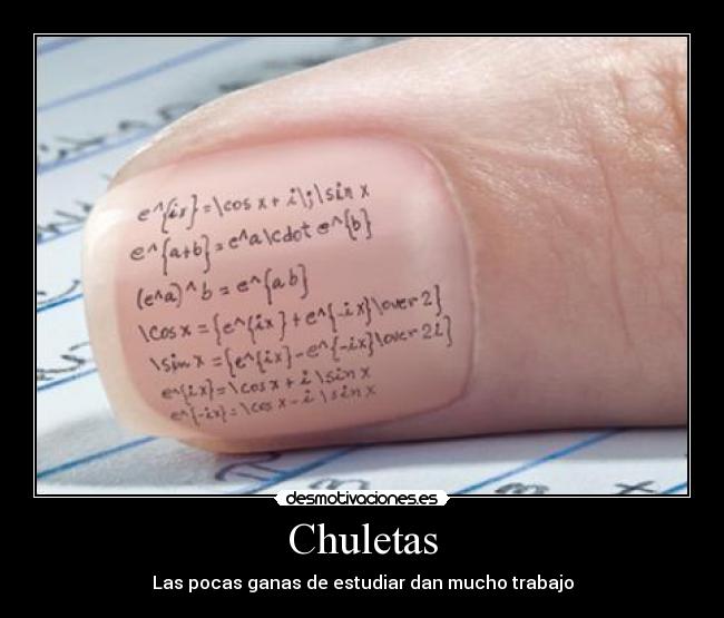 Chuletas - Las pocas ganas de estudiar dan mucho trabajo