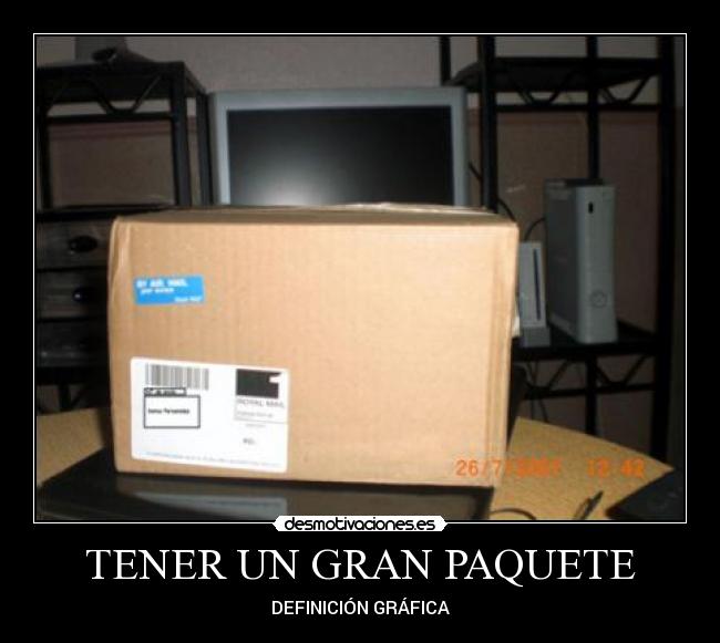 TENER UN GRAN PAQUETE - 