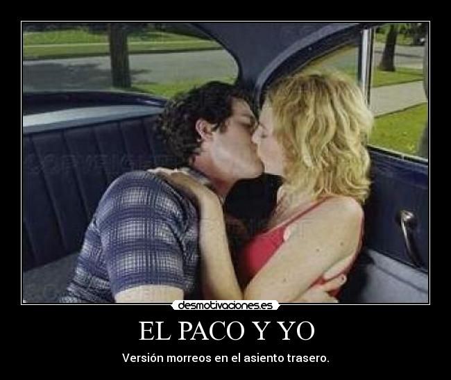 EL PACO Y YO - Versión morreos en el asiento trasero.
