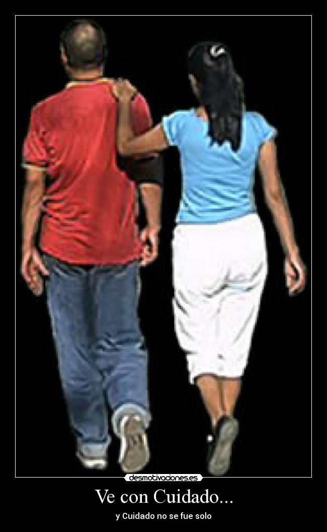 Ve con Cuidado... - 
