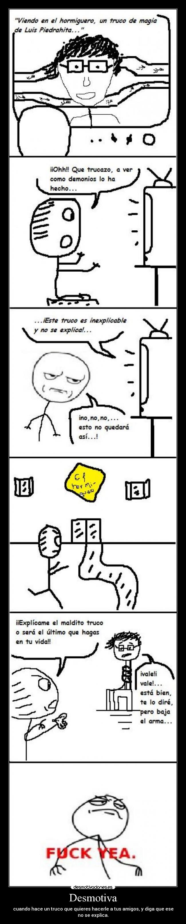 Desmotiva - cuando hace un truco que quieres hacerle a tus amigos, y diga que ese no se explica.