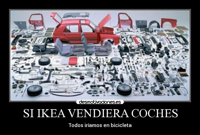 SI IKEA VENDIERA COCHES - Todos iríamos en bicicleta