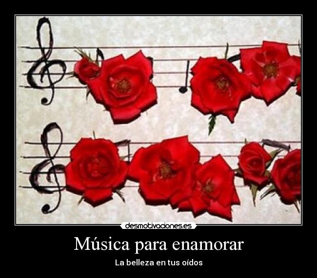 Música para enamorar - La belleza en tus oídos