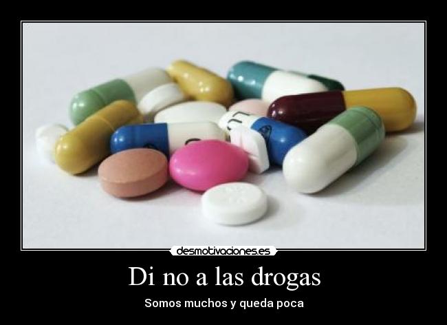 carteles drogas pastillas medicamentos desmotivaciones