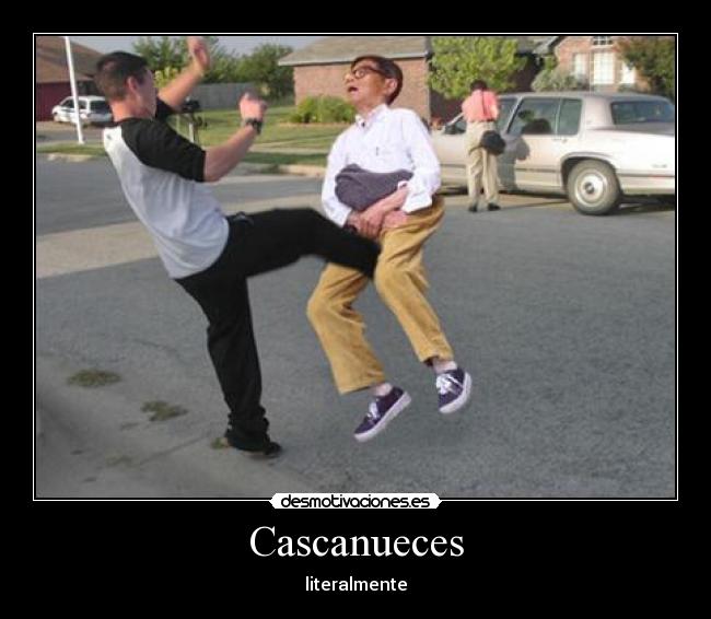 Cascanueces - literalmente