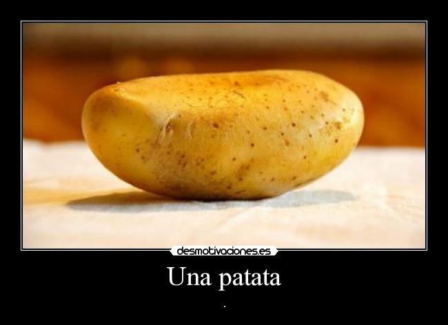 Una patata -