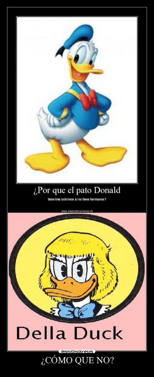 ¿CÓMO QUE NO? - 