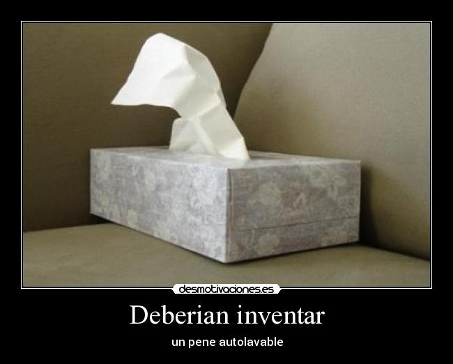 Deberian inventar - un pene autolavable