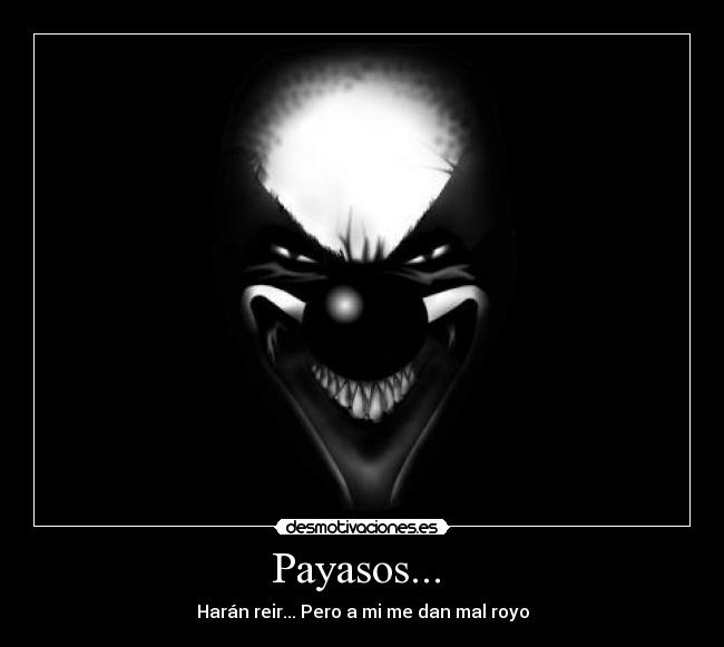 Payasos... -