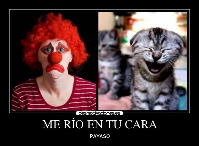 ME RÍO EN TU CARA - PAYASO