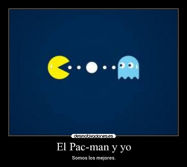 El Pac-man y yo -