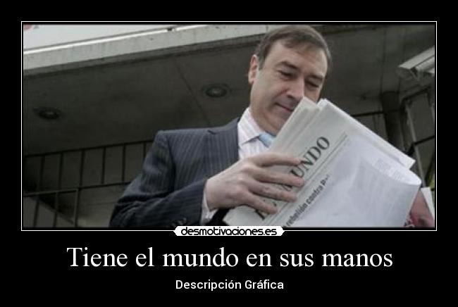 Tiene el mundo en sus manos -